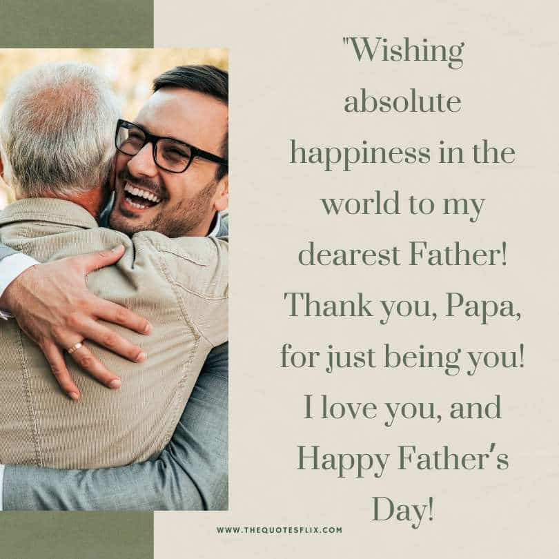 Emotional fathers day quotes - wishing happiness world thank you papa love you