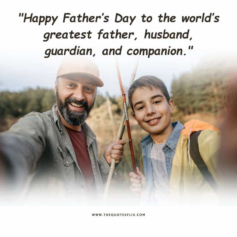 Fathers day quotes for husband - worlds greatest husband guardian companion