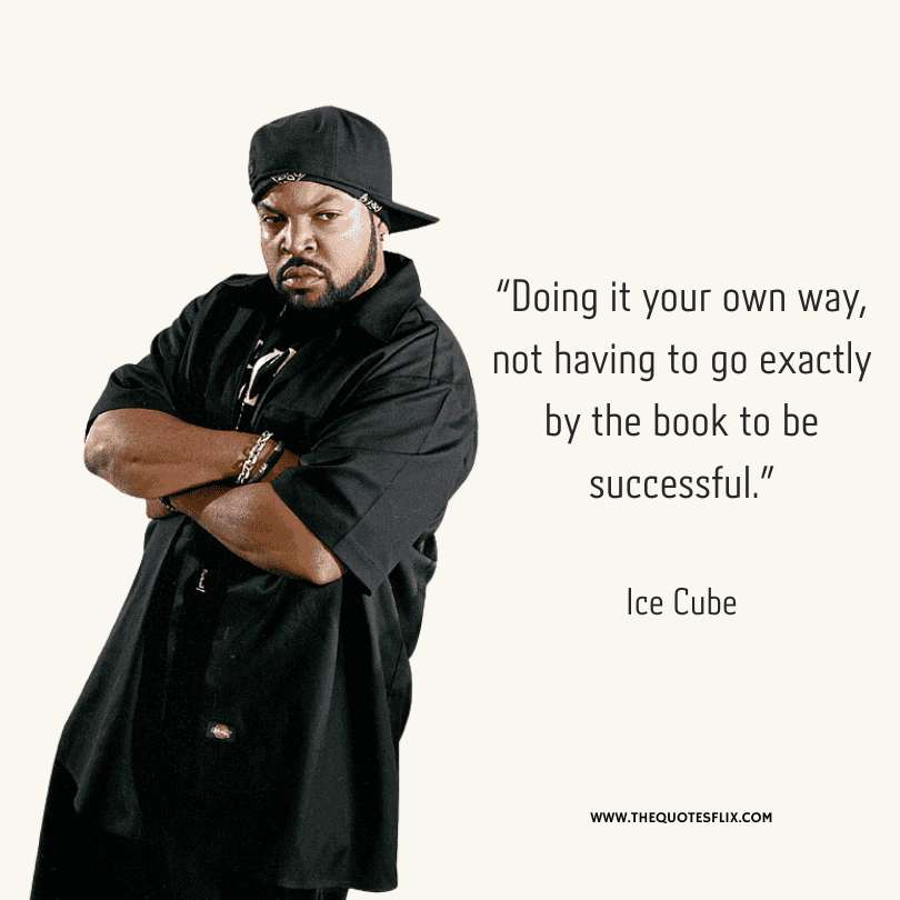 Inspirational quotes from rappers - doing own not exactly by book to successful