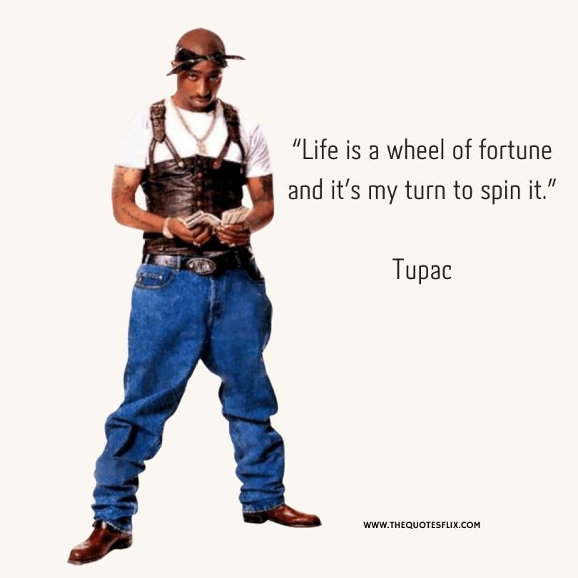 Inspirational quotes from rappers - life a wheel of fortune my turn to spin it
