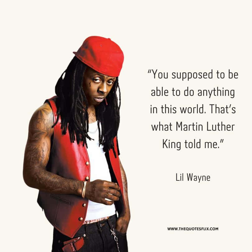 Inspirational quotes from rappers - you do anything in this world king told me