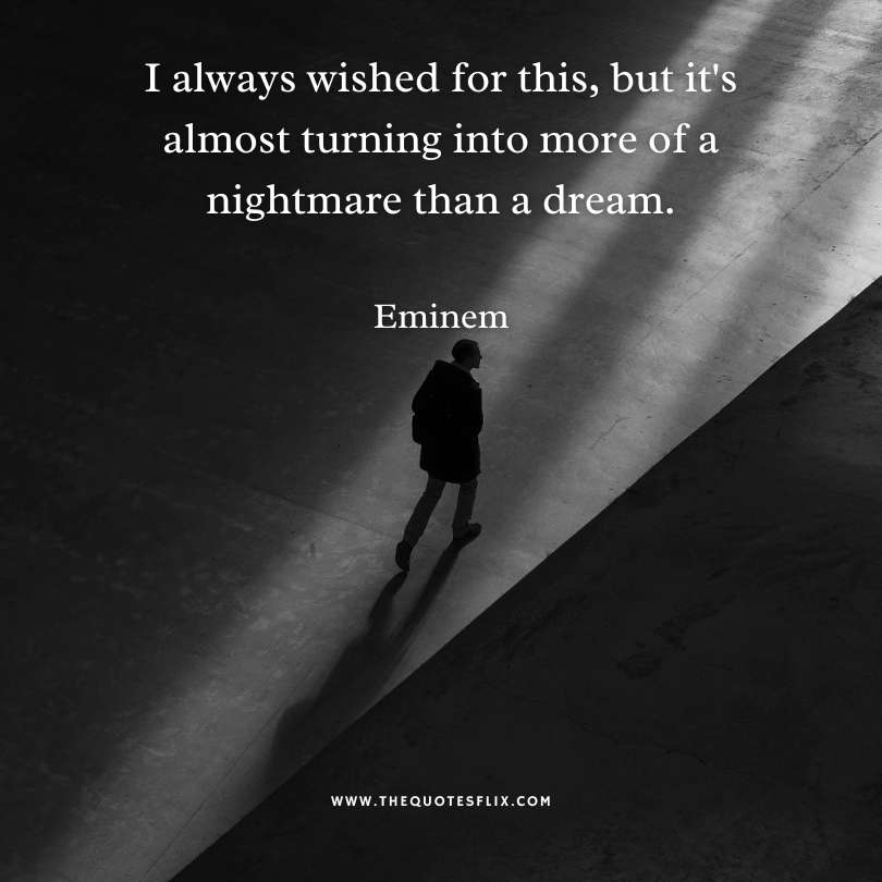 eminem quotes - wished turning nightmare dream