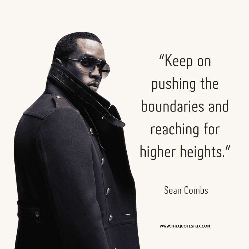 famous rappers quotes about life - keep pushing boundaries for higher heights