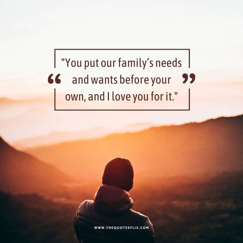 fathers day quotes - family needs before own love you
