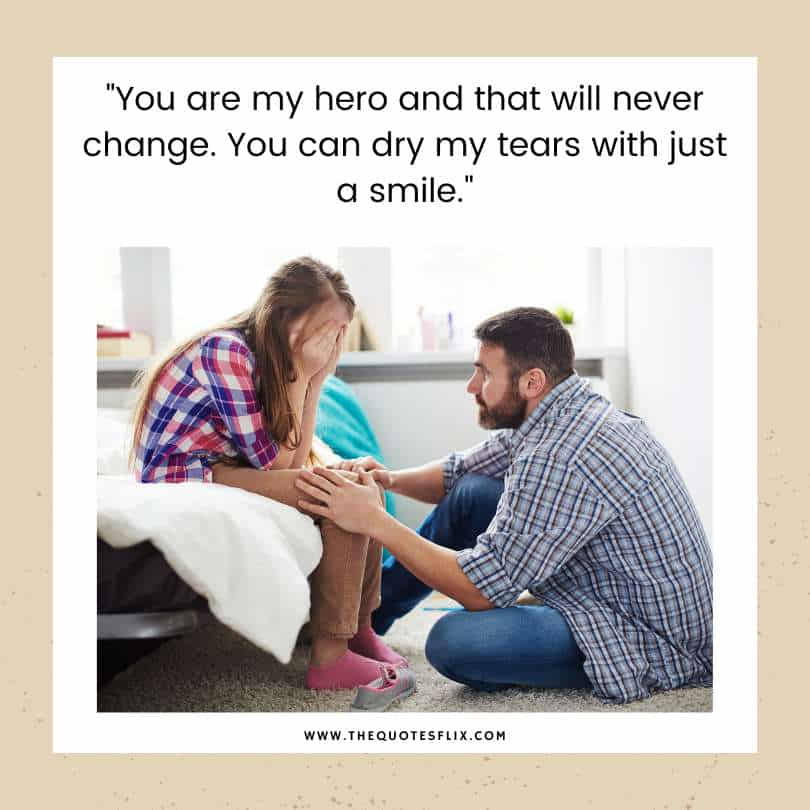 fathers day quotes from daughter - you are my hero dry tears with a smile