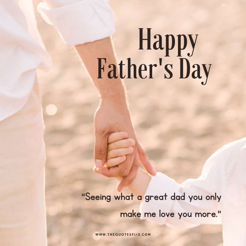 fathers day quotes - seeing great dad make me love