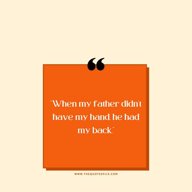 fathers day quotes short - father hand had my back