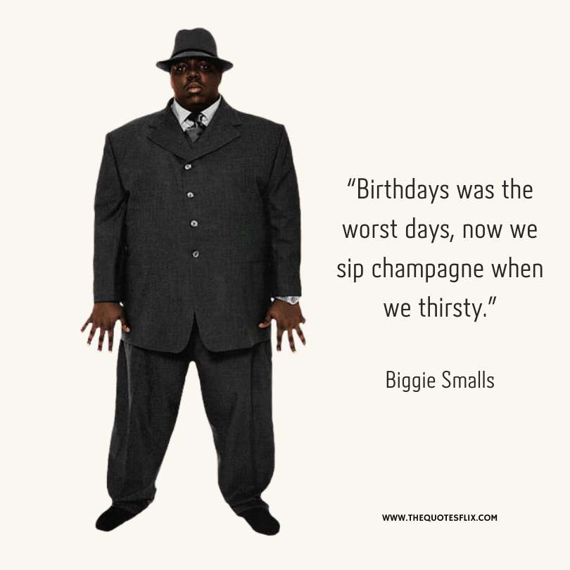 motivational quotes from rappers - birthdays was worst days sip when thristy