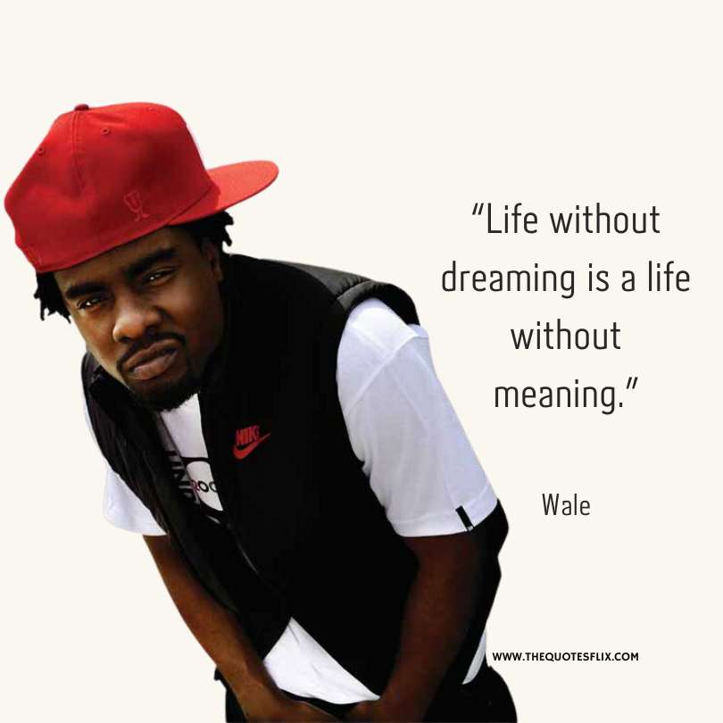 quotes by rapper about life - life without dreaming is without meaning