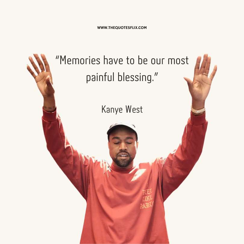 quotes from rappers about life - memories have most painful blessing