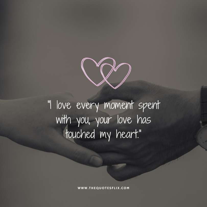deep love quotes for her - love moment spent your love touched heart