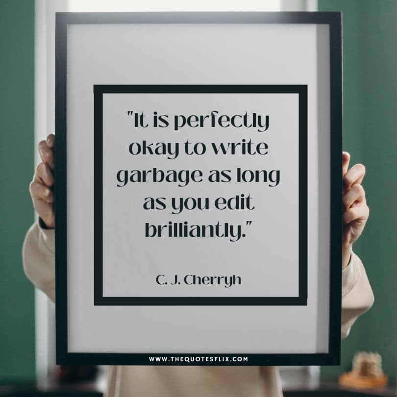 famous writer quotes - perfectly okay to write garbage edit brilliantly