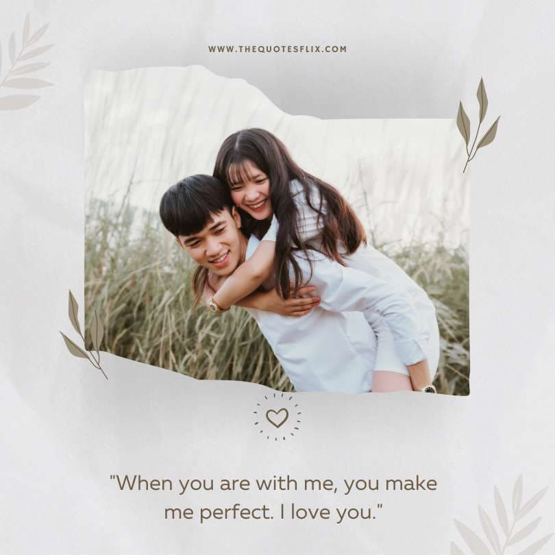 i love you quotes for her - you make me perfect i love you