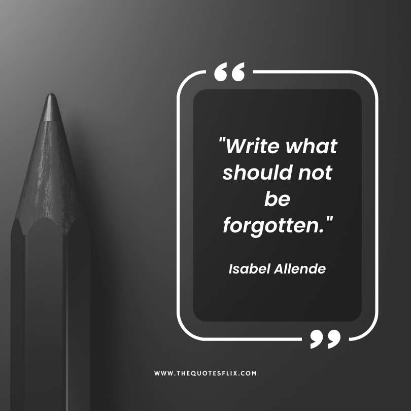 motivational quotes by authors - write what should not forgotten