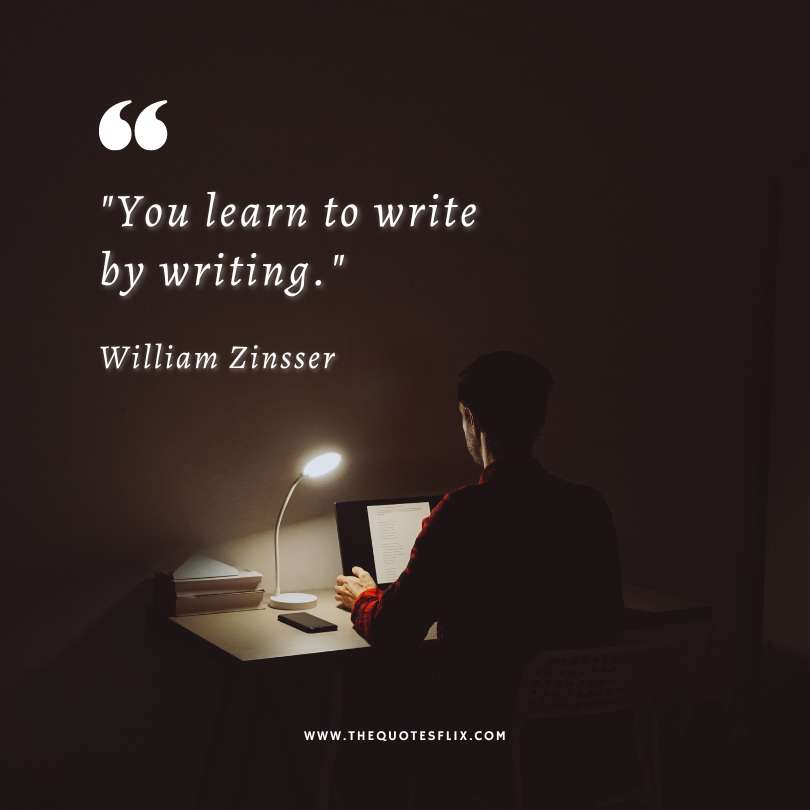motivational quotes for authors - you learn to write by writing