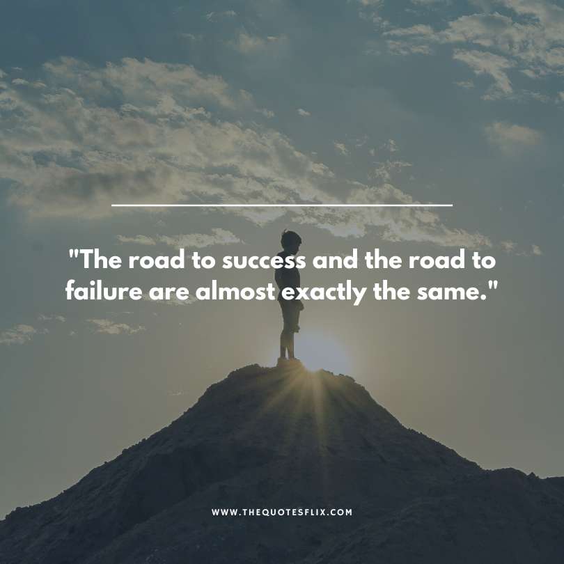 strong confident man quotes - road to success road to failure are same