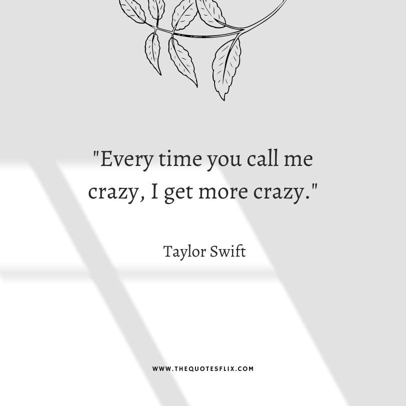 taylor swift friends quotes - every time you call i get crazy