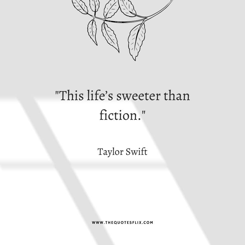 taylor swift quotes on love - lifes sweeter than fiction