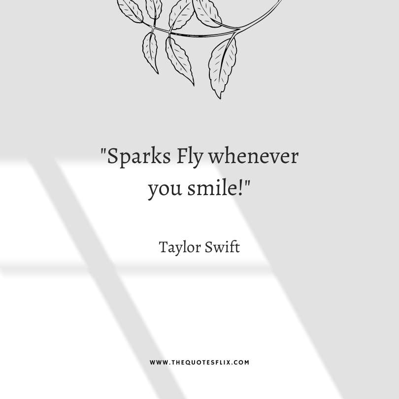 taylor swift quotes on love - sparks fly when you smile
