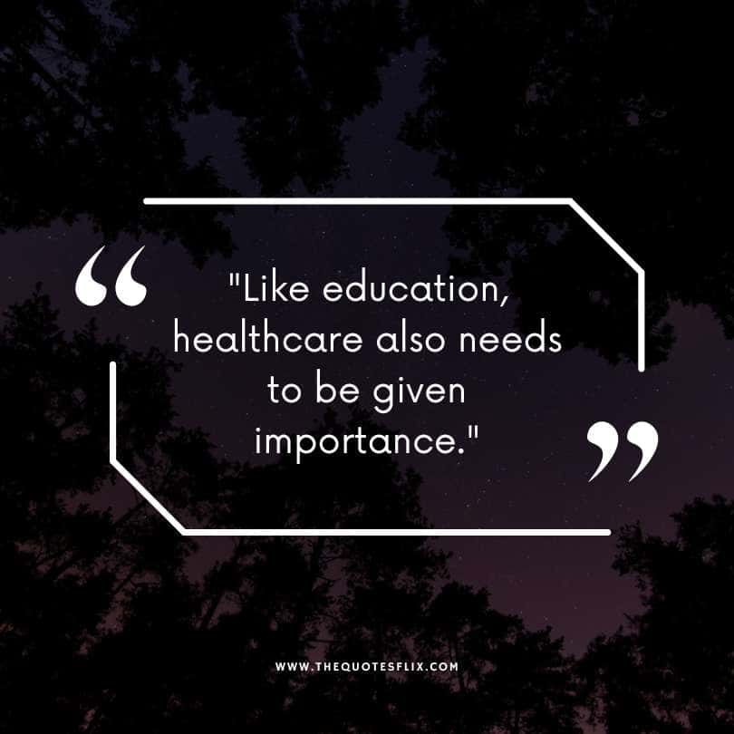 health insurance motivational quotes - like education healthcare needs importance