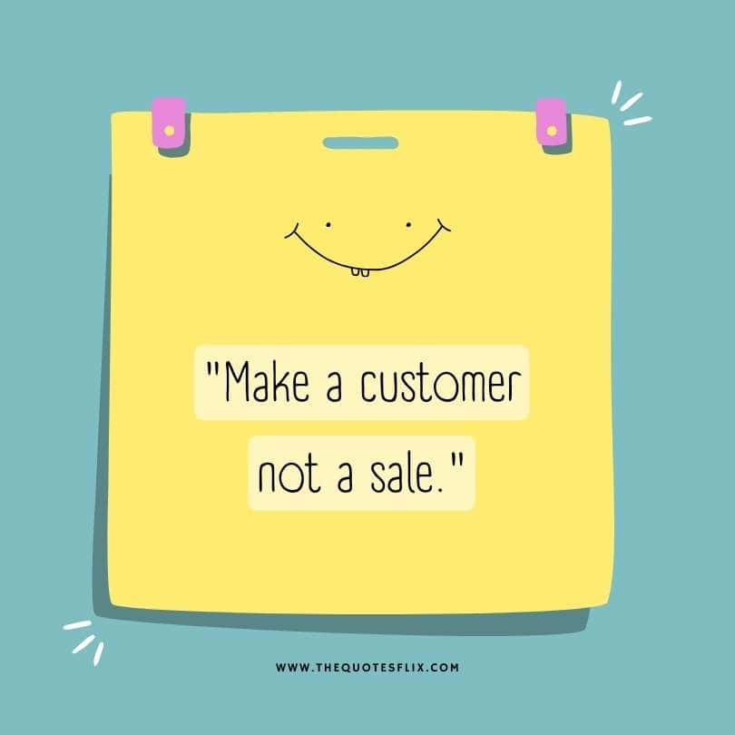 health insurance motivational quotes - make customer not a sale