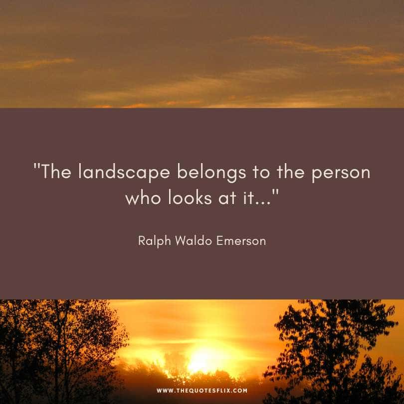 inspirational quotes by ralph waldo emerson - landscape belongs to person who looks at it