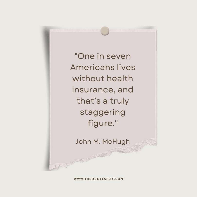 motivational quotes for life insurance - american lives without health insurance truly staggering