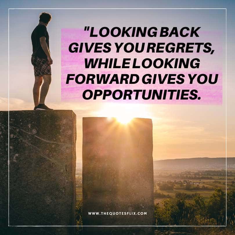 motivational quotes for life insurance -looking back regrets looking forward gives opportunities