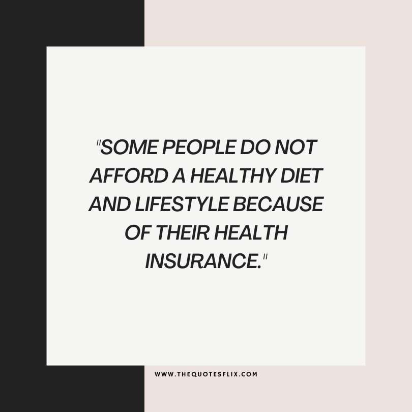 motivational quotes for life insurance - people not afford healthy diet lifestyle because of health insurance