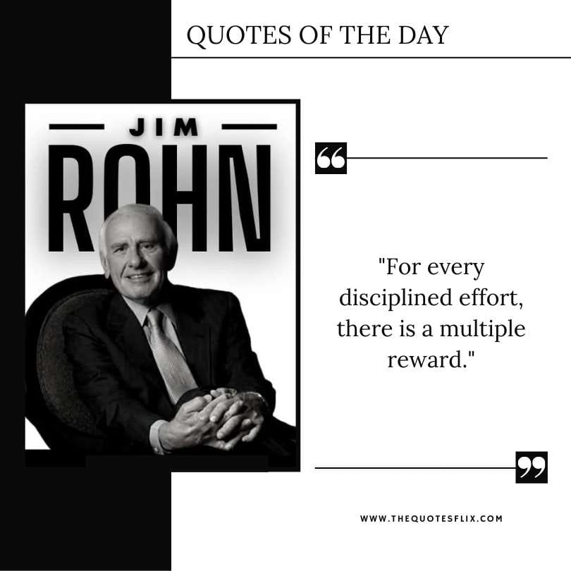 motivational quotes jim rohn - disciplined effort there is multiple reward