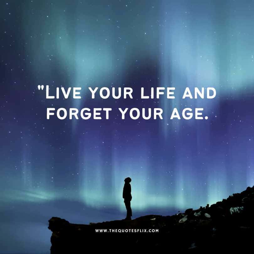 quotes by norman vincent peale - live your life forget your age