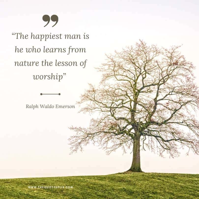 ralph waldo emerson quotes on nature - Happiest man learns worship lesson from nature