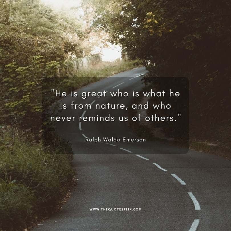 ralph waldo emerson quotes on nature - great is who is from nature never reminds others
