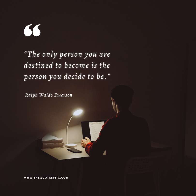 ralph waldo emerson quotes on nature - only person destined become person you decide