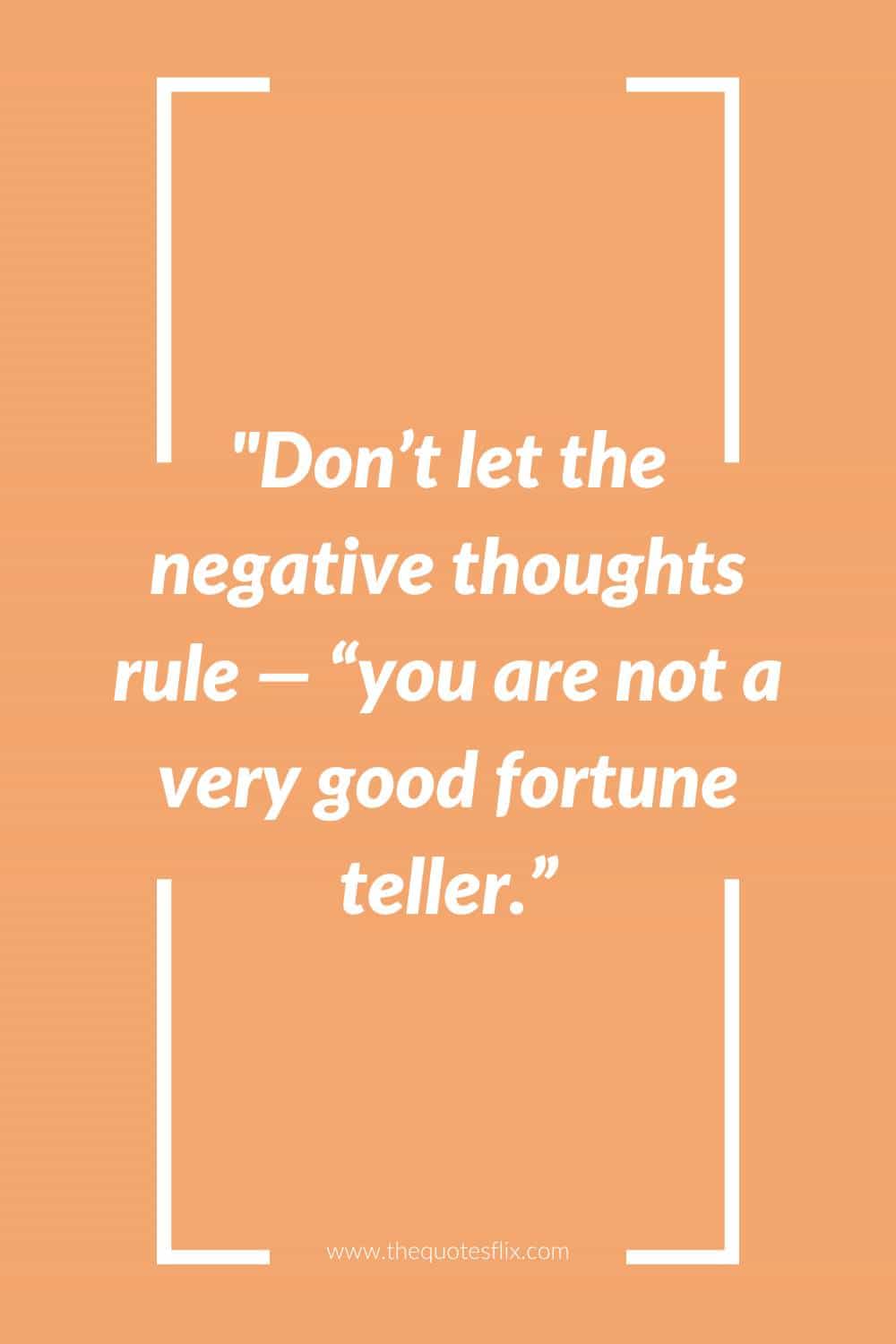 cancer survivor quotes - dont let negative thought rule