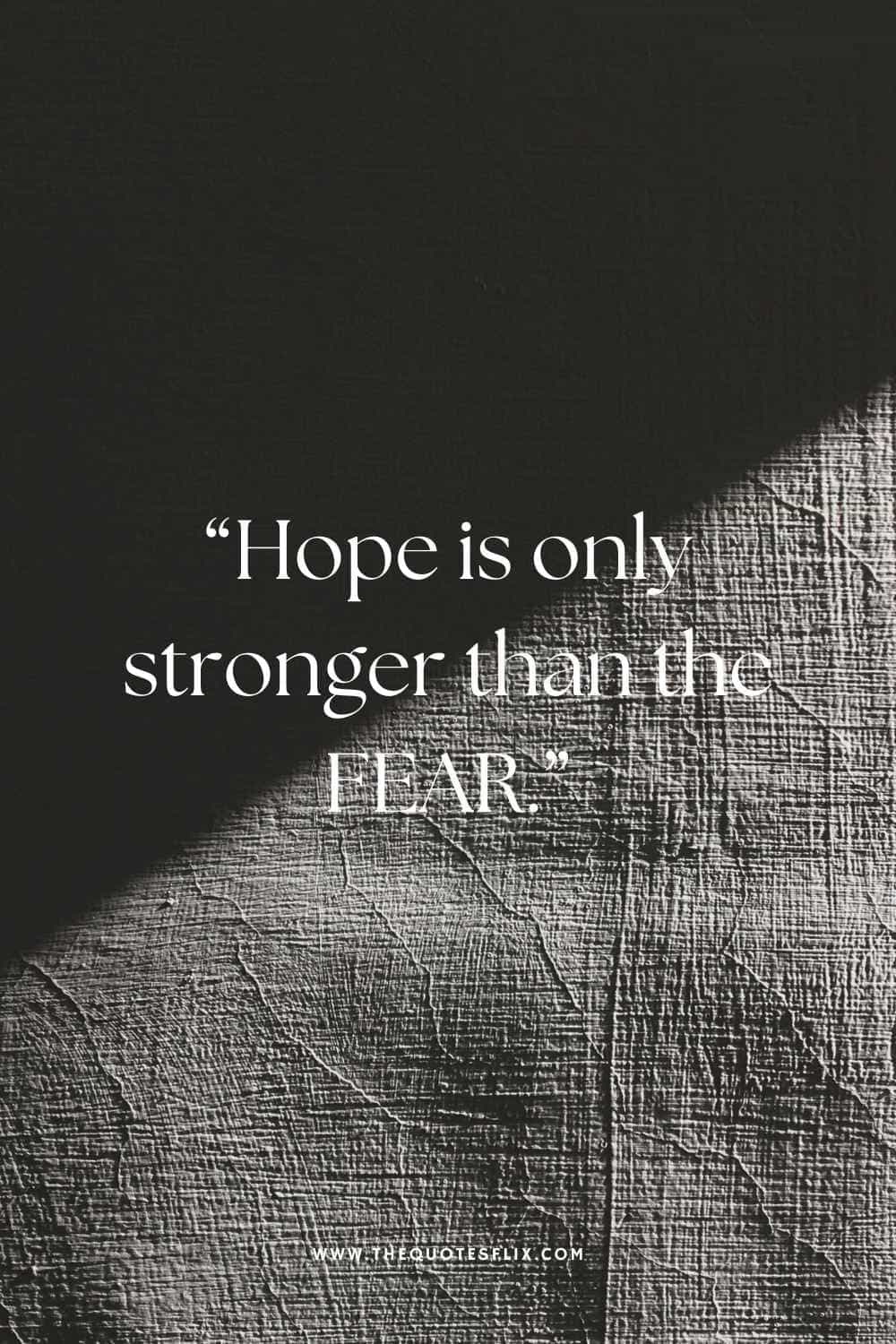 cervical cancer quotes - hope is stronger than the fear