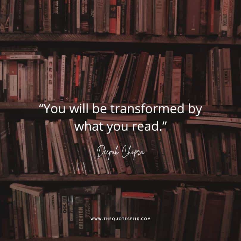 deepak chopra inspirational quotes - you will transformed by what you read