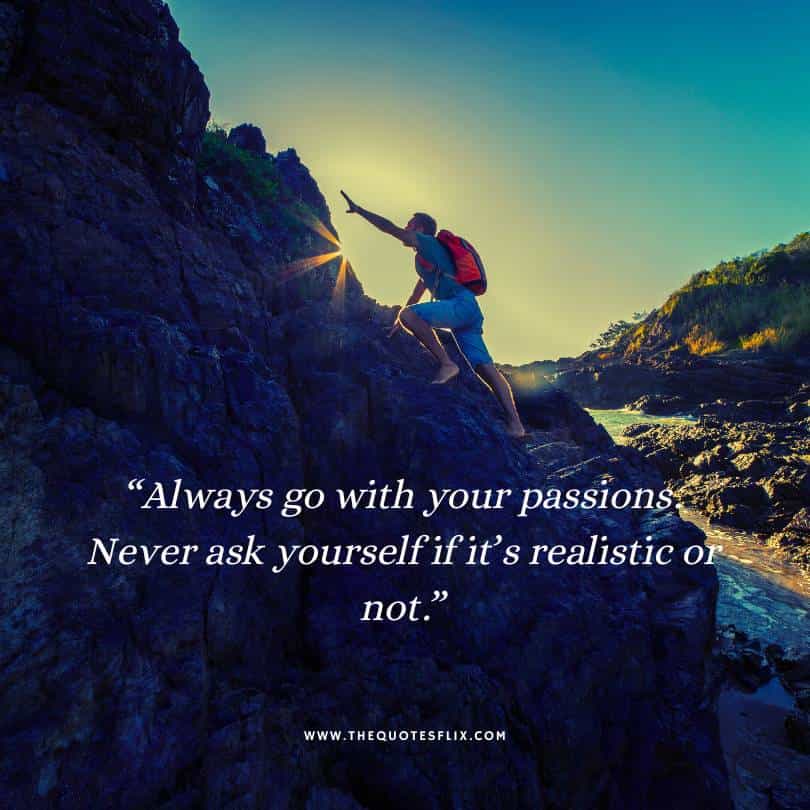 deepak chopra quotes - always go with your passion if its realistic or not