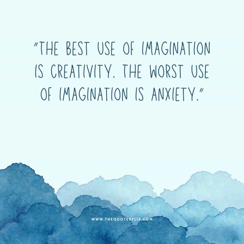 deepak chopra quotes - best use of imagination is creativity worst is anxiety
