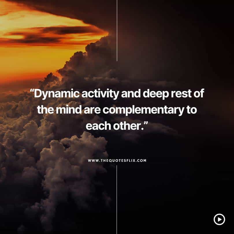 deepak chopra quotes on life - dynamic activity deep rest of mind are complementary