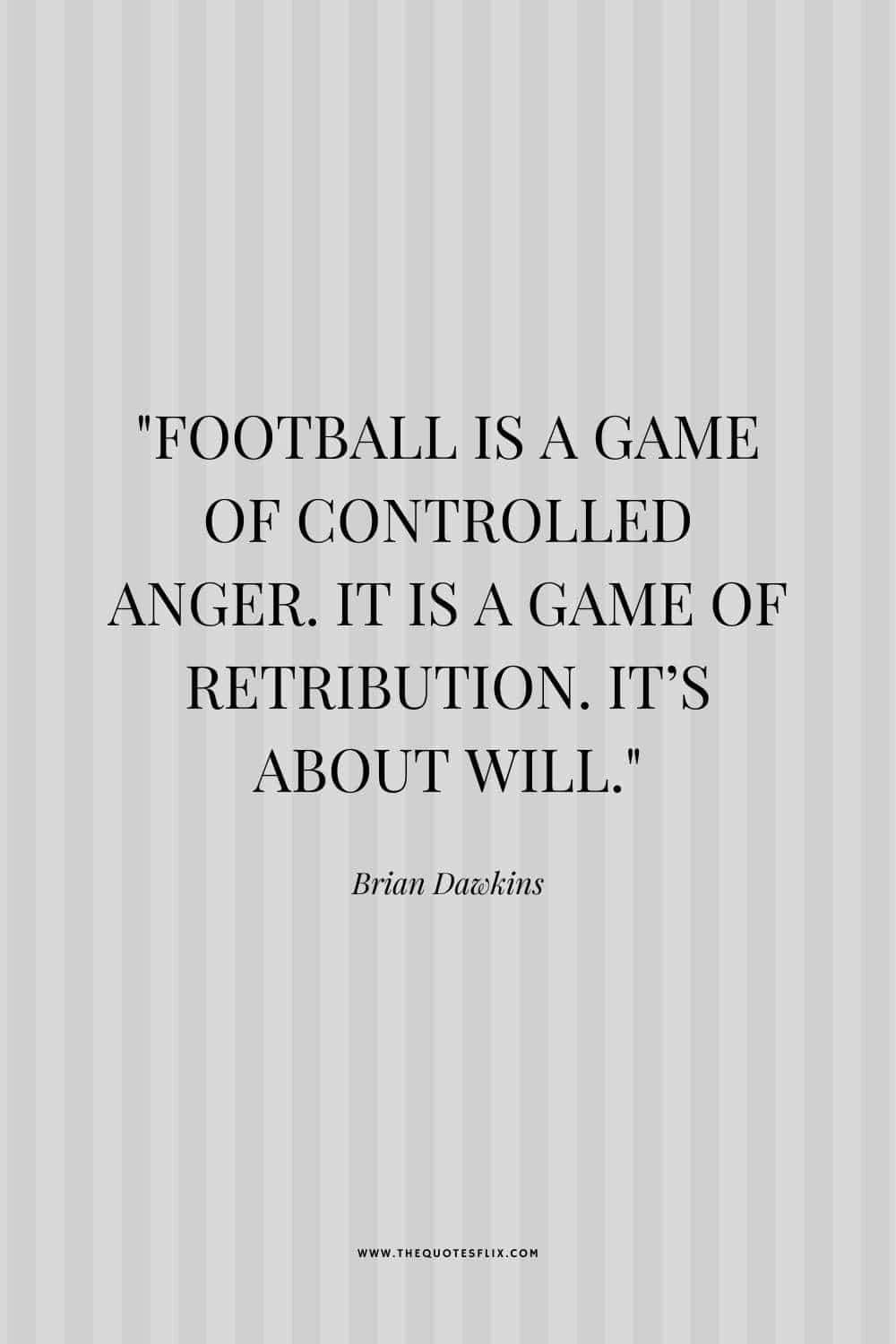 football love quotes - its a game of controlled anger its about will