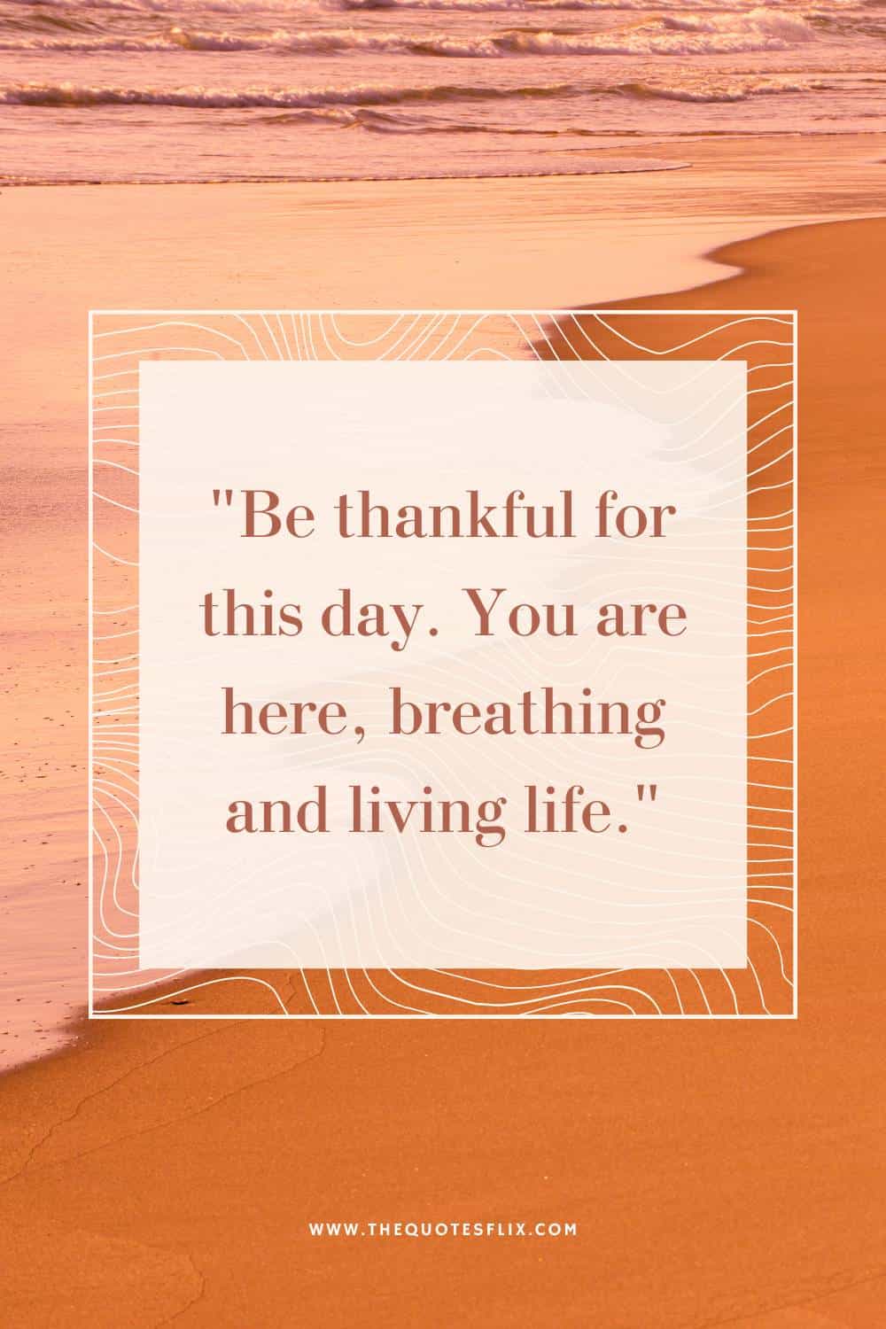 inspirational cancer quotes - be thankful for living life