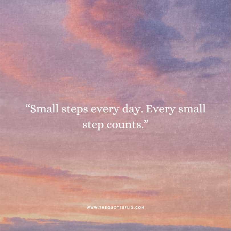 inspirational cancer quotes - small steps every day every small steps count