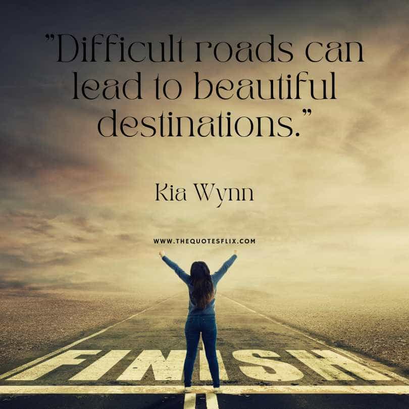 positive healing cancer quotes - difficult roads lead to beautiful destinations