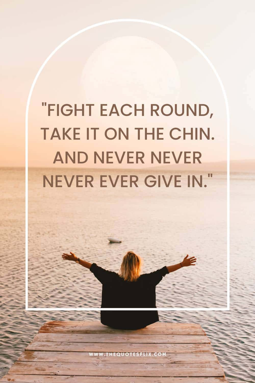 short cancer quotes - fight each round take it on chin
