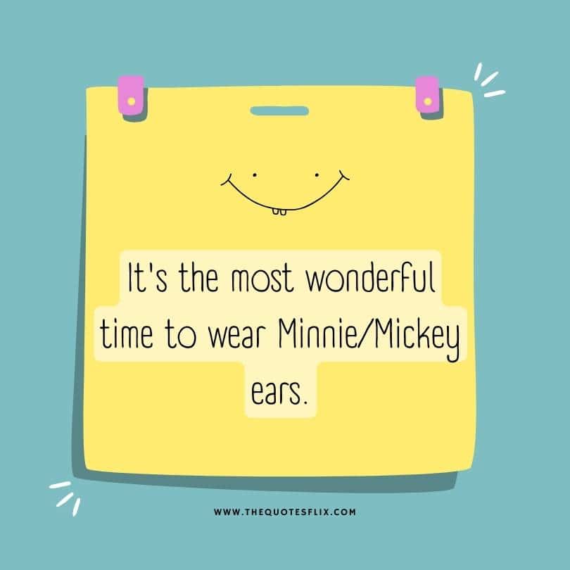 Best Disney Christmas Quotes inspirational - most wonderful time wear mickey ears