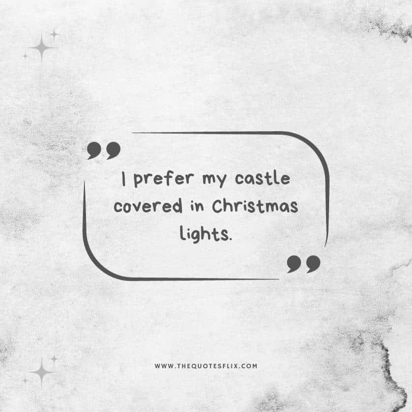 Best Disney Christmas quotes short - prefer my castle covered in lights
