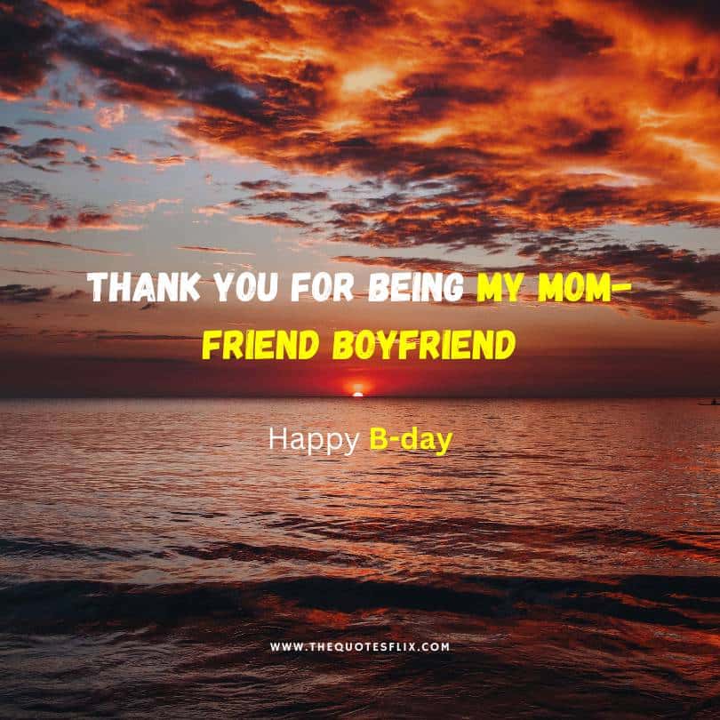 Best Happy Birthday Wishes For Boyfriend - thank you mom friend boyfriend