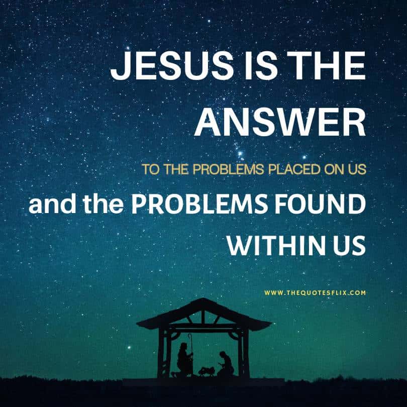 Christmas quotes Jesus - jesus is the answer to problems found