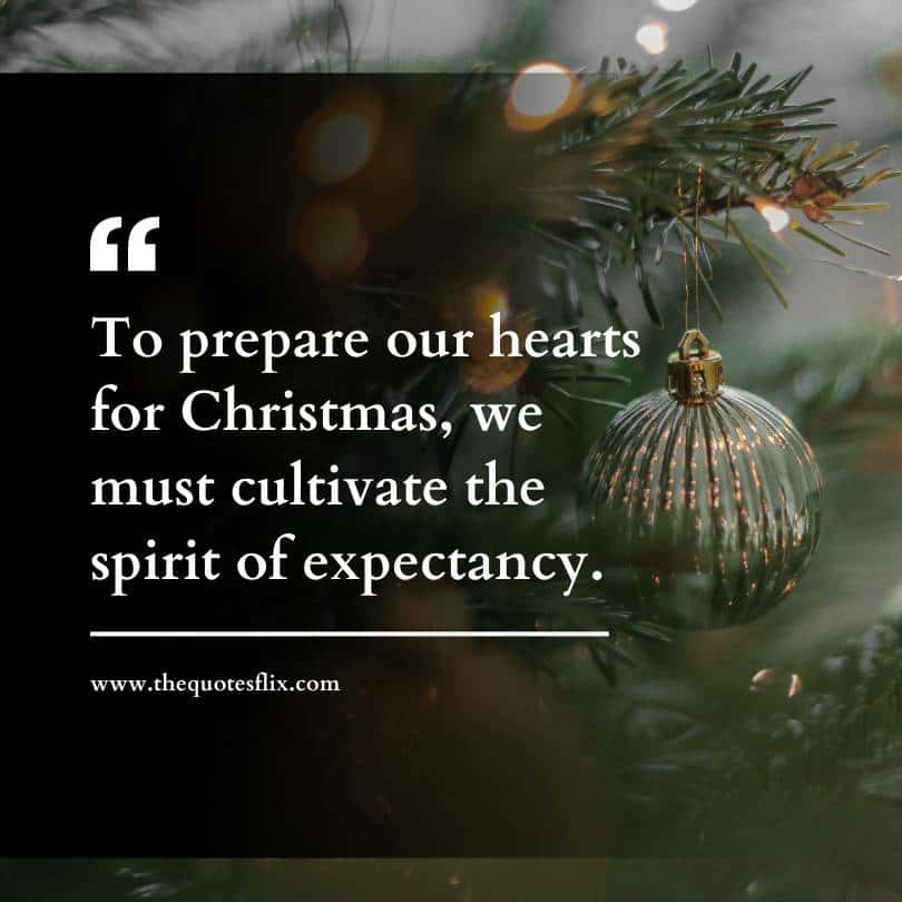 Christmas quotes famous - prepare our hearts for christmas
